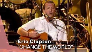 Eric Clapton - Change The World (Live Video) | Warner Vault