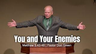 You and Your Enemies (Matthew 5:43-48)