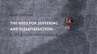The Need for Suffering and Dissatisfaction: A Life Rich in Inner Drama
