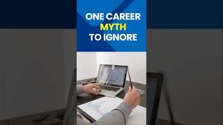 THIS CAREER MYTH NEEDS TO BE DEBUNKED!