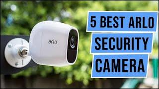 Best Arlo Security Camera in 2022 | Top 5 Best Arlo Security Camera (Best Security Camera) - Reviews