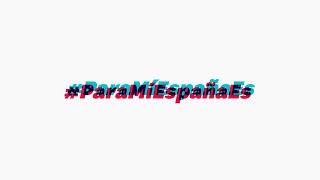#ParaMíEspañaEs (I)