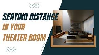 Seating Distance in your HOME THEATER