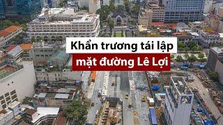 60 công nhân làm ngày đêm trả mặt bằng đường Lê Lợi trước 30-4 - PLO