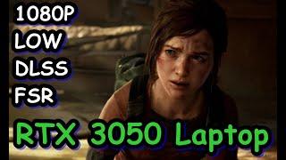 The Last of Us Part I - RTX 3050 Laptop + i5 12450H | LOW Settings | DLSS & FSR & FG