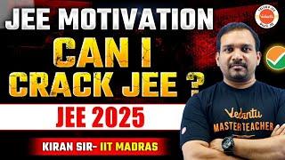 Can I Crack JEE? | Motivational Talk for JEE 2025 | Kiran Sir