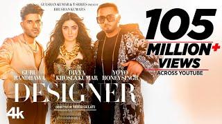 Designer (Full Video) Guru Randhawa, Yo Yo Honey Singh Ft. Divya Khosla Kumar | Mihir G | Bhushan K