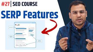 10 Different SERP Features | Rank #1 in SERP - SEO Course #27