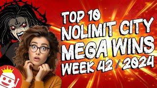  TOP 10 NOLIMIT CITY BIG WINS OF WEEK #42 - 2024