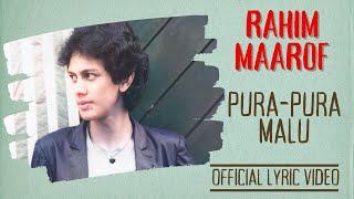 Rahim Maarof - Pura-Pura Malu (Official Lyric Video)