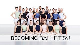 Becoming Ballet 5:8 | Meet the Dancers