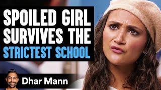 SPOILED GIRL Survives The STRICTEST SCHOOL  | Dhar Mann Studios