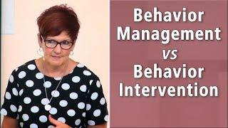 Behavior Management Versus Behavior Intervention