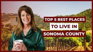 Top 5 Best Places to Live in Sonoma County [NEIGHBORHOOD GUIDE] Living In Sonoma County, CA