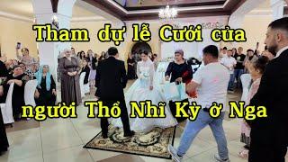 Đám cưới người Thổ Nhĩ Kỳ ở Nga.