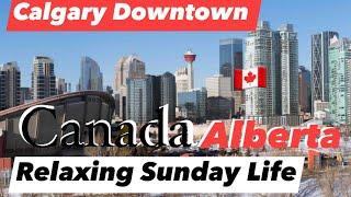 Calgary Downtown | Sunday Life | Early December | Alberta, Canada 