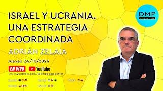 ISRAEL Y UCRANIA. UNA ESTRATEGIA COORDINADA - ADRIÁN ZELAIA