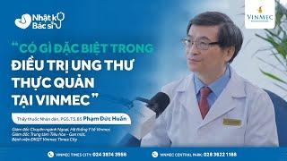 Có gì đặc biệt trong điều trị U.T thực quản tại Vinmec | PGS.TS.BS Phạm Đức Huấn #Vinmec