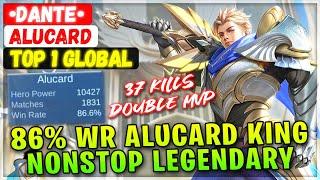 86% Win Rate Alucard King Nonstop Legendary [ Top 1 Global Alucard ] •Dante• - Mobile Legends Build