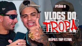 CABELINHO É?  - NILÓPOLIS TRAP FESTIVAL :: VLOGS DO TROPA #018