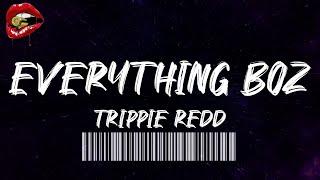 Trippie Redd - Everything BoZ (lyrics)