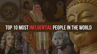 10 Most Influential People in the World | Most Important People in History