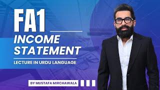 FA1 Income Statement in Urdu Lecture by Mustafa Mirchawala