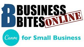 Business Bites Online: Canva for Small Business