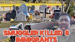 Smuggler K!LLed  8 Immigrants 4 Immigrants Got Drowned 6 Got Car Accident All Dead