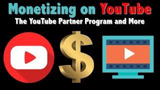 Monetizing Your YouTube Videos — What to Know About the YouTube Partner Program and More