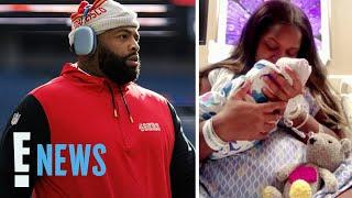 San Francisco 49ers Star Trent Williams, Wife Sondra Reveal Their Baby Boy Has Died | E! News