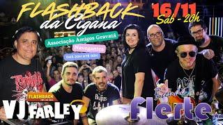 Flashback da Cigana com VJ Farley & Banda Flerte (16/11/24)