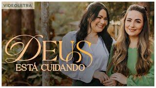 Gislaine e Mylena - Deus Está Cuidando - VideoLETRA® Oficial