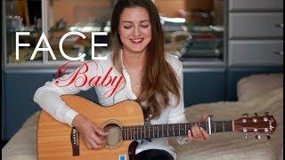 FACE - BABY cover by Аленка Захарова