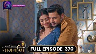 Ishq Ki Dastaan Naagmani | Full Episode 370 | Dangal TV