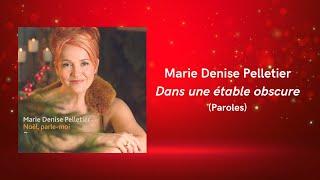 Marie Denise Pelletier - Dans une étable obscure (Paroles)