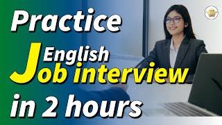 Practice English job Interview Conversations, Mastering English job interviews in 2 hours