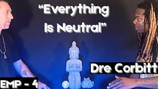 The Conscious Buffet: Crafting Reality Through Choice | Dre Corbitt - Embodied Men Ep 4