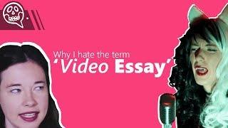 A Video Essay Discussing Why I Hate The Term 'Video Essay'