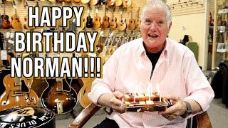 Thank you for the Birthday Love - From Norman Harris at Norman's Rare Guitars