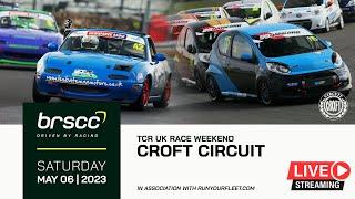 BRSCC LIVE | TCR UK RACE WEEKEND @ CROFT | MAY 6/7 2023 | SATURDAY STREAM