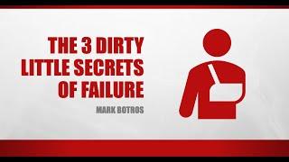 PREVIEW - "The 3 Dirty Little Secrets of Failure" - Presentation / Talk Introduction (Mark Botros)