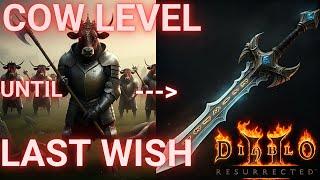 I KILLED COWS UNTIL I COULD MAKE LAST WISH - Diablo 2 Resurrected