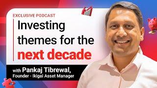 Pankaj Tibrewal on Markets, Investments & Building Ikigai Asset Managers