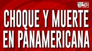 Choque y muerte en Panamericana: hay cuatro carriles reducidos y 20 km de demora
