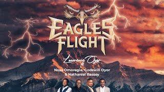 EAGLES FLIGHT -(OFFICIAL A.I VIDEO) LAWRENCE OYOR ft Godswill Oyor, Nosa Omoregie & Nathaniel Bassey