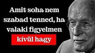 Amit SOHA nem szabad tenned, ha valaki FIGYELMEN KÍVÜL HAGY – Carl Jung