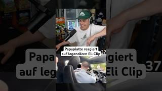 Papaplatte reagiert auf legendären Eli Clip #papaplatte #eliasn97