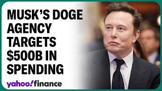 Musk’s DOGE agency to target $500B in federal spending