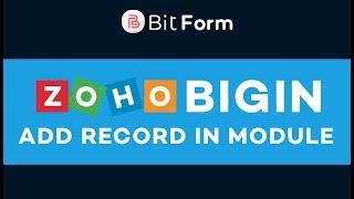 Zoho Bigin Add Record in Module